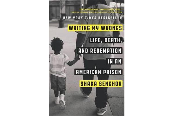 Writing My Wrongs - Life, Death, and Redemption in an American Prison