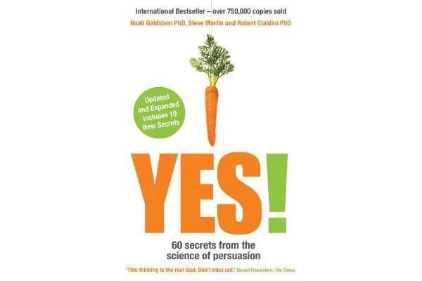 Yes! - 60 secrets from the science of persuasion