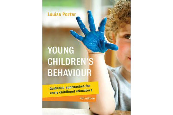 Young Children's Behaviour - Guidance Approaches for Early Childhood Educators