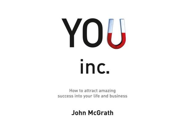 You Inc. - How to Attract Amazing Success Into Your Life and Business