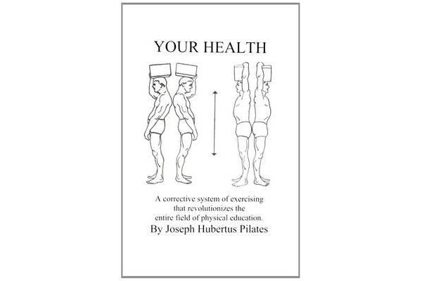 Your Health - A Corrective System of Exercising That Revolutionizes the Entire Field of Physical Education