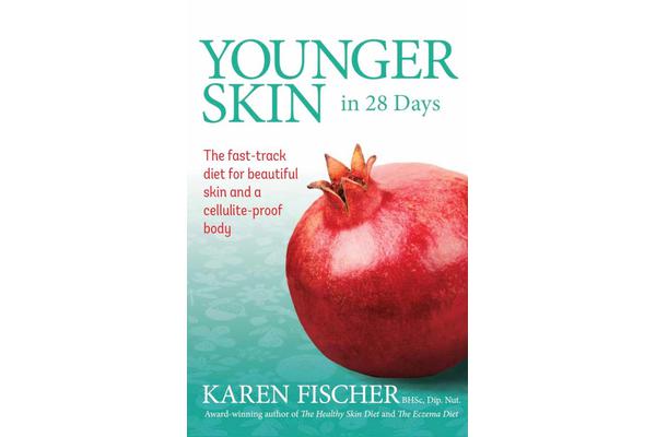 Younger Skin in 28 Days - The Fast-Track Diet for Beautiful Skin and a Cellulite-Proof Body