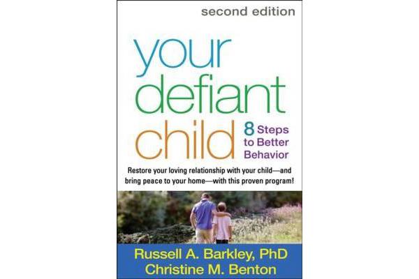 Your Defiant Child, Second Edition - Eight Steps to Better Behavior