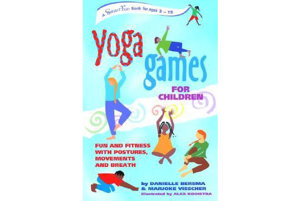 Yoga Games for Children - Fun and Fitness with Postures, Movements and Breath