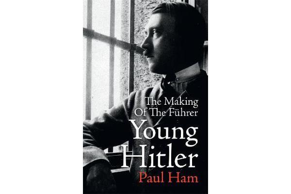 Young Hitler - The Making of the Fuhrer