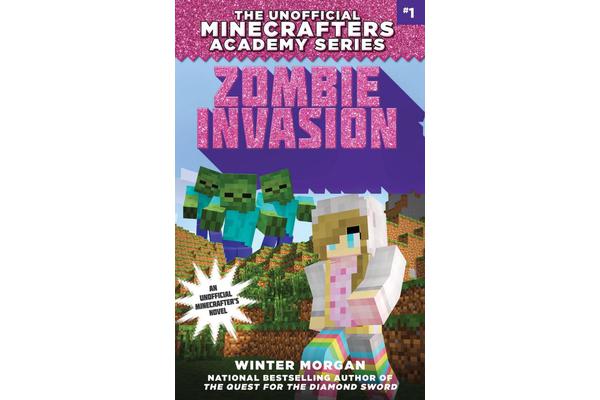 Zombie Invasion - The Unofficial Minecrafters Academy Series, Book One