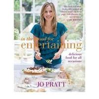 [ in the Mood for Entertaining Food for Every Occasion by Pratt, Jo](Author)Hardback