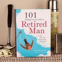 101 Things To Do With A Retired Man Book