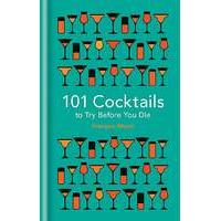 101 COCKTAILS TO TRY BEFORE YOU DIE