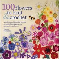 100 Flowers To Knit and Crochet 235580