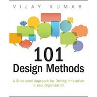 101 design methods a structured approach for driving innovation in you ...