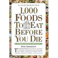 1, 000 Foods To Eat Before You Die