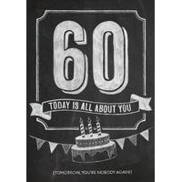 60 Tomorrow You\'re Nobody Again | Birthday Card | BC1561