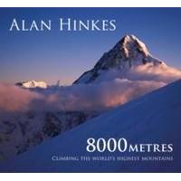 8000m: Climbing the World\'s Highest Mountains: All 14 Summits