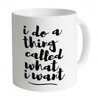 A Thing Called What I Want Mug