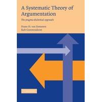 A Systematic Theory of Argumentation: The pragma-dialectical approach