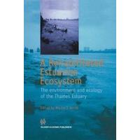 A Rehabilitated Estuarine Ecosystems The Environment and Ecology of the Thames Estuary