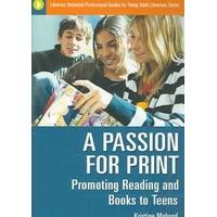 A Passion for Print Promoting Reading and Books to Teens