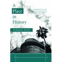 A Place in History: Modernism, Tel Aviv, and the Creation of Jewish Urban Space (Stanford Studies in Jewish History & Culture) (Stanford Studies in Je