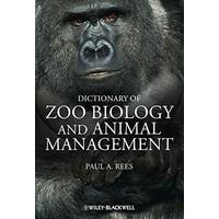 A Dictionary of Zoo Biology and Animal Management: A Guide to the Terminology Used in Zoo Biology, Animal Welfare, Wildlife Conservation and Livestock