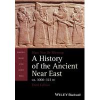 A History of the Ancient Near East, Ca. 3000-323 BC (Blackwell History of the Ancient World)