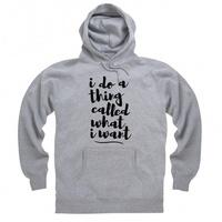 A Thing Called What I Want Hoodie
