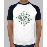 a man without a beard is not a man tshirt baseball man