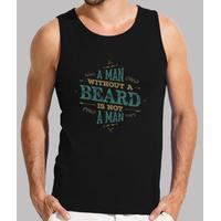 a man without a beard is not a man tshirt man sleeveless