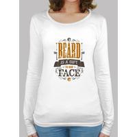 a beard is a gift to our face tshirt long sleeve women