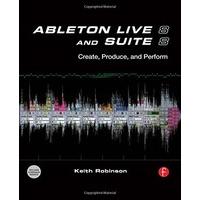 Ableton Live 8 and Suite 8: Create, Produce, Perform