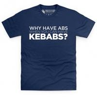 Abs or Kebabs T Shirt