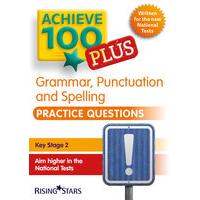 Achieve 100 Plus Grammar, Punctuation and Spelling Practice Questions