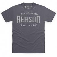 Act My Age 2 T Shirt