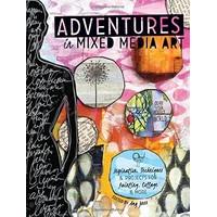 adventures in mixed media inspiration techniques and projects for pain ...