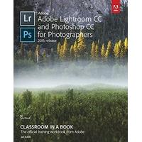 adobe lightroom and photoshop cc for photographers classroom in a book ...