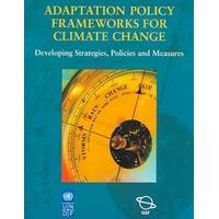 Adaptation Policy Frameworks for Climate Change Developing Strategies, Policies and Measures