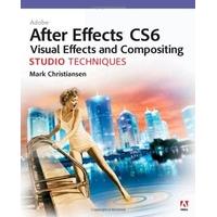 Adobe After Effects CS6 Visual Effects and Compositing Studio Techniques