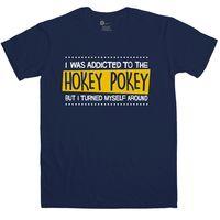 Addicted To The Hokey Pokey - Funny T Shirt