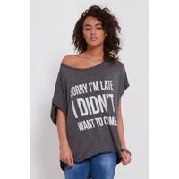 Agnes SORRY I\'M LATE I DIDN\'T WANT TO COME Baggy T Shirt