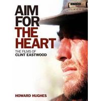 Aim for the Heart: The Films of Clint Eastwood