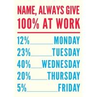 Always Give 100% | Personalised Work Card | ILL1028