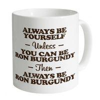 Always be Ron Burgundy Mug