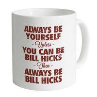 Always be Bill Hicks Mug