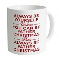 Always Be Father Christmas Mug