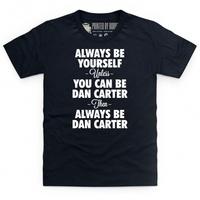 Always be Dan Carter Kid\'s T Shirt