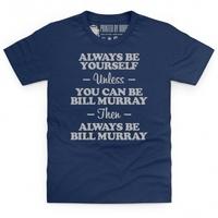 Always Be Bill Murray Kid\'s T Shirt