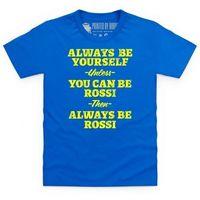 Always Be Rossi Kid\'s T Shirt