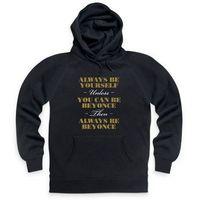 Always be Beyonce Hoodie