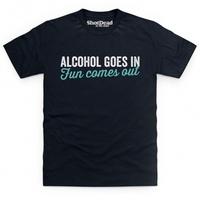 Alcohol Goes In T Shirt