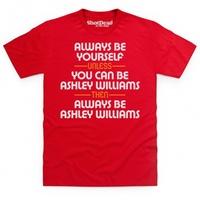 Always Be Ashley Williams T Shirt